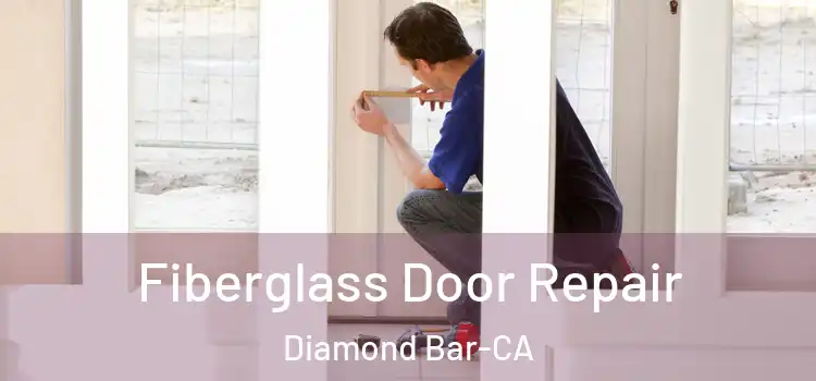 Fiberglass Door Repair Diamond Bar-CA