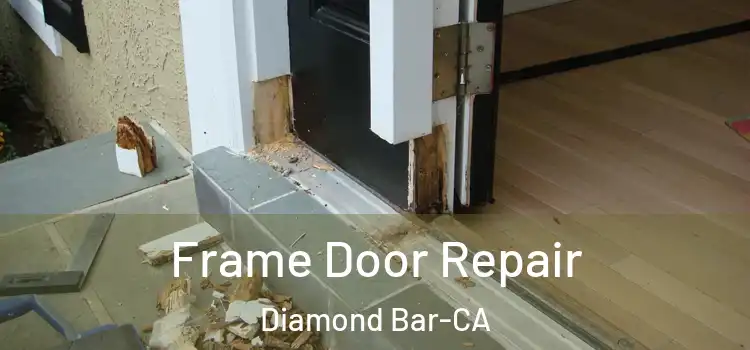 Frame Door Repair Diamond Bar-CA