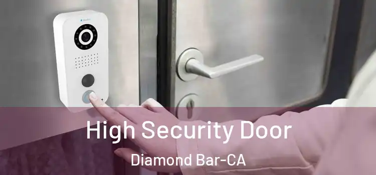 High Security Door Diamond Bar-CA